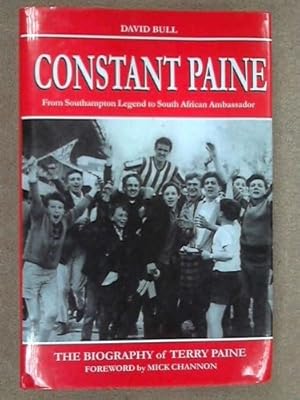 Seller image for Constant Paine: From Southampton Legend to South African Ambassador for sale by WeBuyBooks