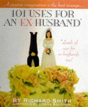 Seller image for 101 USES FOR AN EX HUSBAND, for sale by WeBuyBooks