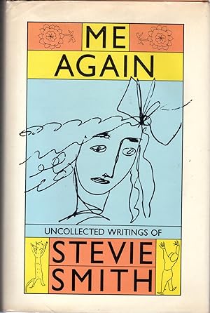 Immagine del venditore per Me Again: Uncollected Writings of Stevie Smith venduto da Dorley House Books, Inc.