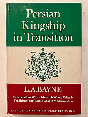 Persian kingship in transition; conversations with a monarch whose office is traditional and whos...