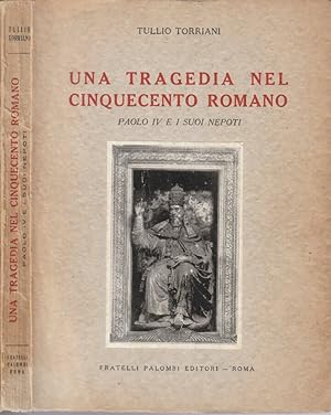 Image du vendeur pour Una tragedia nel cinquecento romano Paolo IV e i suoi nepoti mis en vente par Biblioteca di Babele