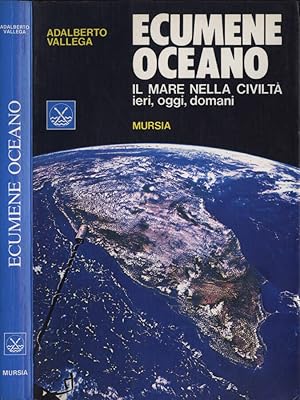 Bild des Verkufers fr Ecumene oceano Il mare nella civilt. Ieri, oggi, domani zum Verkauf von Biblioteca di Babele