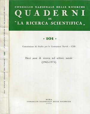 Seller image for Quaderni de "la ricerca scientifica" anno 1978 n. 101 Dieci anni di ricerca nel settore navale (1965-1974) for sale by Biblioteca di Babele