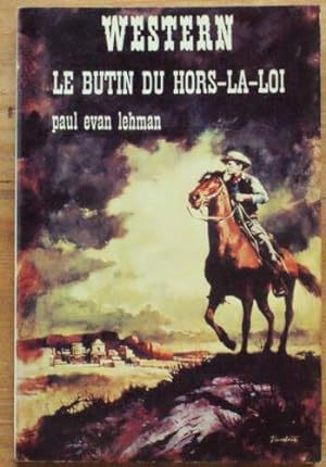 Seller image for Le Butin du hors-la-loi (Collection Western) for sale by Dmons et Merveilles