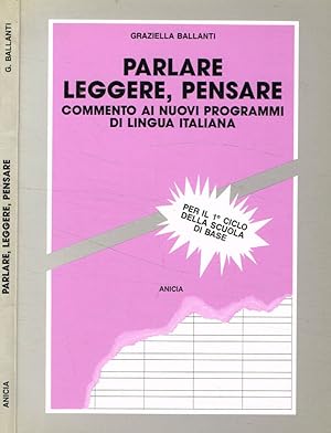 Bild des Verkufers fr Parlare, leggere, pensare Commento ai nuovi programmi di lingua italiana zum Verkauf von Biblioteca di Babele