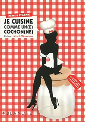 Imagen del vendedor de Je cuisine comme un(e) cochon(ne) a la venta por Dmons et Merveilles