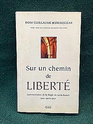 Seller image for Sur un chemin de libert. Commentaires de la rgle de saint Benot jour aprs jour. for sale by Librairie Pierre BRUNET
