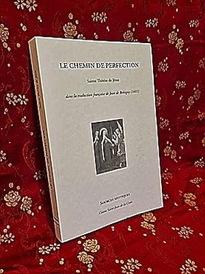 Bild des Verkufers fr Le Chemin de perfection. Dans la traduction franaise de Jean de Brtigny (1601). Coll.  Sources mystiques  zum Verkauf von Librairie Pierre BRUNET