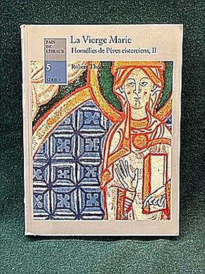 Image du vendeur pour La Vierge Marie. Homlies des Pres cisterciens II. Choix de textes et traductions par le Pre Robert Thomas. Coll.  Pain de Cteaux , 5, srie 3 mis en vente par Librairie Pierre BRUNET