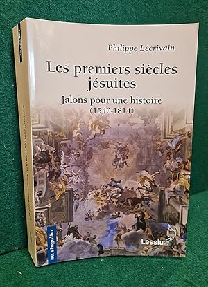 Bild des Verkufers fr Les Premiers Sicles jsuites. Jalons pour une histoire (1540-1814). Coll.  Au singulier , 29 zum Verkauf von Librairie Pierre BRUNET