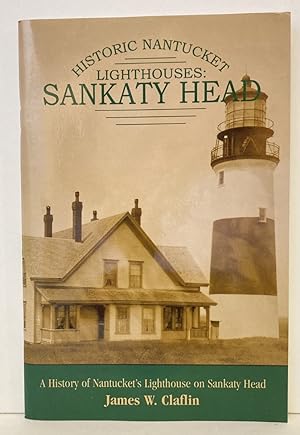 Seller image for Historic Nantucket Lighthouses: Sankaty Head [SIGNED COPY] for sale by Peninsula Books