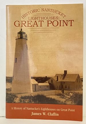 Seller image for Historic Nantucket Lighthouses: Great Point [SIGNED COPY] for sale by Peninsula Books