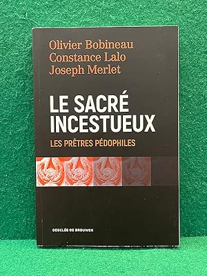 Seller image for Le Sacr incestueux. Les prtres pdophiles. for sale by Librairie Pierre BRUNET