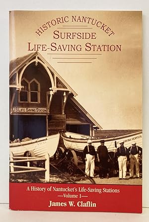 Bild des Verkufers fr Historic Nantucket Surfside Life-Saving Station, Volume 1 [SIGNED COPY] zum Verkauf von Peninsula Books