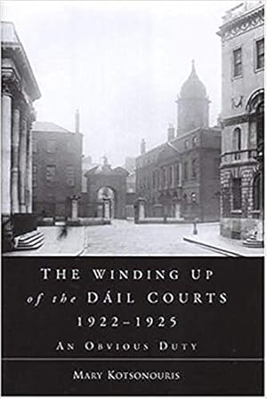 Seller image for The Winding Up of the Dail Courts, 1922-1925: an obvious duty for sale by WeBuyBooks