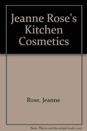 Bild des Verkufers fr Jeanne Rose's Kitchen Cosmetics zum Verkauf von WeBuyBooks