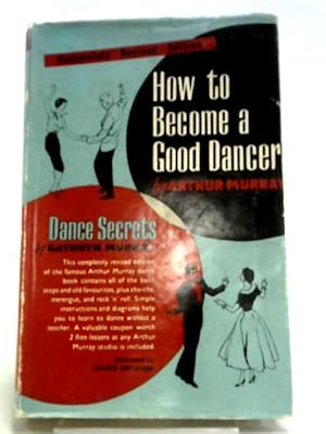 Bild des Verkufers fr How To Become A Good Dancer zum Verkauf von World of Rare Books