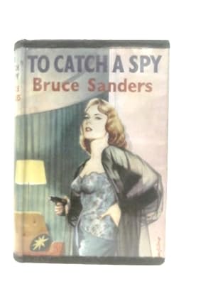 Bild des Verkufers fr To Catch a Spy zum Verkauf von World of Rare Books
