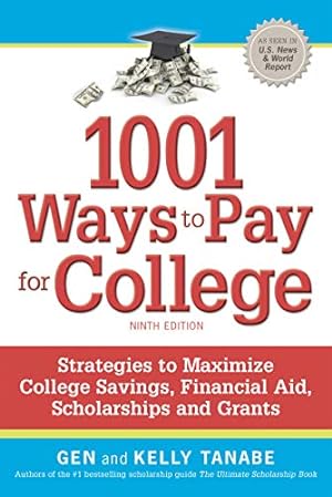 Imagen del vendedor de 1001 Ways to Pay for College: Strategies to Maximize Financial Aid, Scholarships and Grants a la venta por Reliant Bookstore