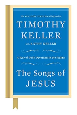 Seller image for The Songs of Jesus: A Year of Daily Devotions in the Psalms for sale by -OnTimeBooks-