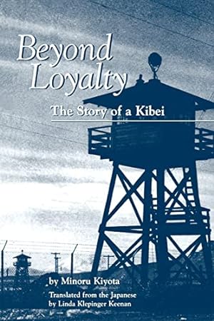 Bild des Verkufers fr Beyond Loyalty: The Story of a Kibei zum Verkauf von -OnTimeBooks-