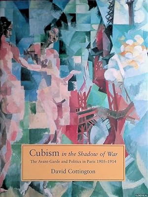 Seller image for Cubism in the Shadow of War: The Avant-Garde and Politics in Paris, 1905-1914 for sale by Klondyke