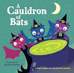 Image du vendeur pour A Cauldron of Bats (A First Book of Collective Nouns) mis en vente par Reliant Bookstore