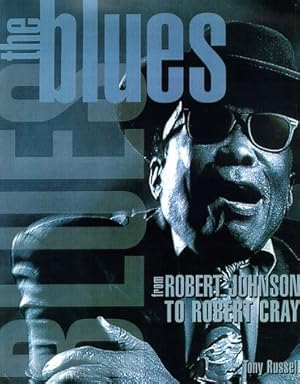 Seller image for The Blues: From Robert Johnson to Robert Cray for sale by Reliant Bookstore