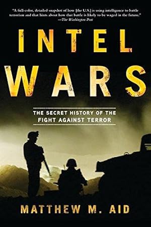 Bild des Verkufers fr Intel Wars: The Secret History of the Fight Against Terror zum Verkauf von WeBuyBooks