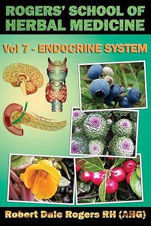 Bild des Verkufers fr Rogers' School of Herbal Medicine Volume Seven: Endocrine System zum Verkauf von Redux Books