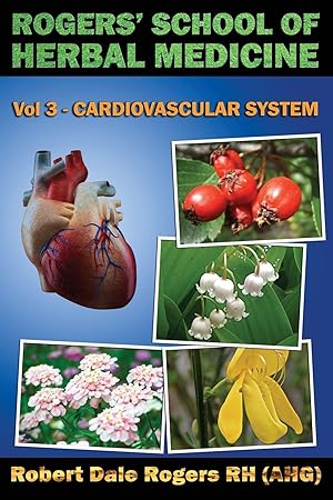 Immagine del venditore per Rogers' School of Herbal Medicine Volume Three: Cardiovascular System venduto da Redux Books