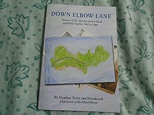 Seller image for Down Elbow Lane:Memoir of St.Martins School Head and Only Teacher.1981-2004 for sale by David Pearson