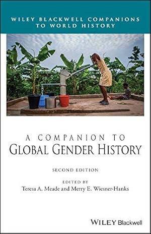 Bild des Verkufers fr A Companion to Global Gender History (Wiley Blackwell Companions to World History) zum Verkauf von Redux Books