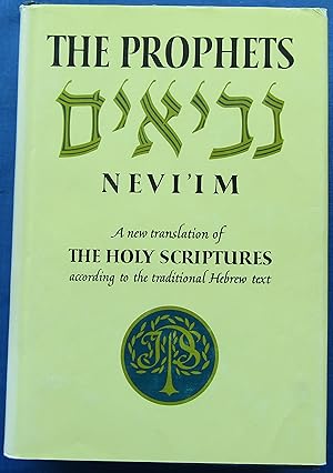 THE PROPHETS NEVI'IM - A new translation of THE HOLY SCRIPTURES according to the Masoretic text. ...