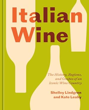 Immagine del venditore per Italian Wine : The History, Regions, and Grapes of an Iconic Wine Country venduto da GreatBookPrices