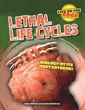 Seller image for Lethal Life Cycles : Biology at Its Most Extreme! for sale by GreatBookPrices