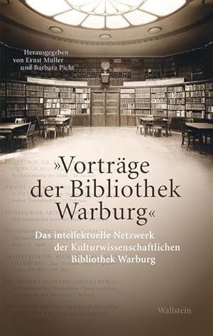 Bild des Verkufers fr Vortrge der Bibliothek Warburg : Das intellektuelle Netzwerk der Kulturwissenschaftlichen Bibliothek Warburg zum Verkauf von AHA-BUCH GmbH