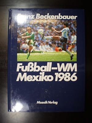 Bild des Verkufers fr Fussball-WM Mexiko 1986. Bilder, Berichte und Kommentare ber die XIII. Fussball-Weltmeisterschaft zum Verkauf von Buchfink Das fahrende Antiquariat