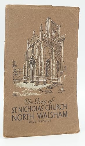 The Story of St. Nicholas' Church: North Walsham, Norfolk