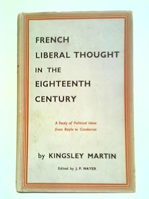 Bild des Verkufers fr French Liberal Thought In The Eighteenth Century zum Verkauf von World of Rare Books