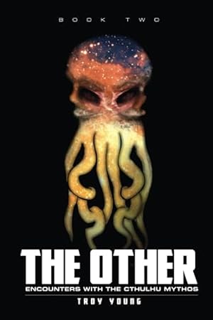 Bild des Verkufers fr The Other: Encounters With The Cthulhu Mythos Book Two: 2 (The Other: The Nyarlathotep Cycle) zum Verkauf von WeBuyBooks
