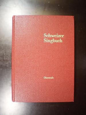 Schweizer Singbuch Oberstufe, Liedersammlung für das 7. bis 9. Schuljahr