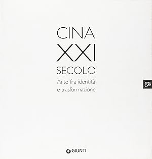 Cina XXI secolo. Arte fra identità e trasformazione