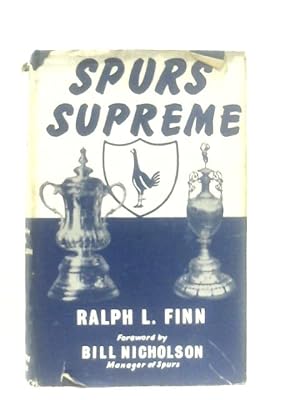 Bild des Verkufers fr Spurs Supreme: A Review of Soccer's Greatest-Ever Side 1960-61 zum Verkauf von World of Rare Books