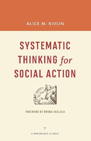 Image du vendeur pour Systematic Thinking for Social Action (A Brookings Classic) mis en vente par -OnTimeBooks-