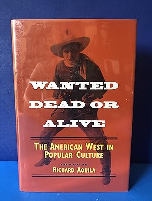 Immagine del venditore per Wanted Dead or Alive, The American West in Popular Culture venduto da Smythe Books LLC