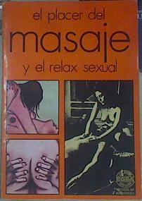 Imagen del vendedor de El Placer del mensaje y relax sexual a la venta por Almacen de los Libros Olvidados