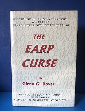 The Earp Curse, 1882, Tombstone, Arizona Territory: Wyatt Earp Burns Down His Enemies with Hot Lead!