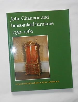 Imagen del vendedor de John Channon and Brass-Inlaid Furniture 1730-1760 a la venta por David Bunnett Books