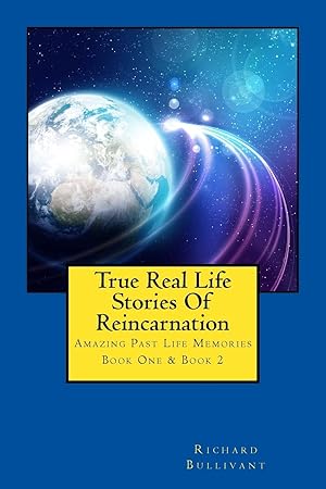 Imagen del vendedor de True Real Life Stories Of Reincarnation: Amazing Past Life Memories - Book One & Book Two a la venta por Redux Books